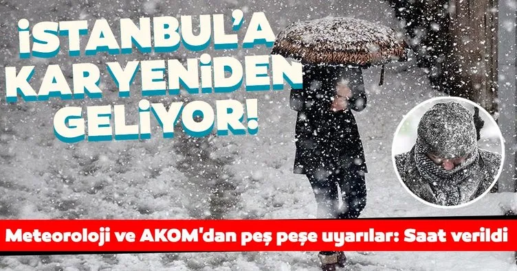 İstanbul’a kar yeniden geliyor! Meteoroloji ve AKOM’dan son dakika İstanbul kar yağışı uyarısı!