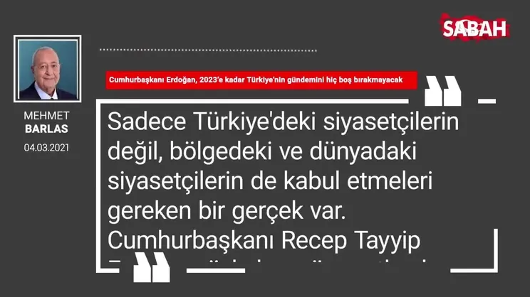 Mehmet Barlas | Cumhurbaşkanı Erdoğan, 2023’e kadar Türkiye’nin gündemini hiç boş bırakmayacak