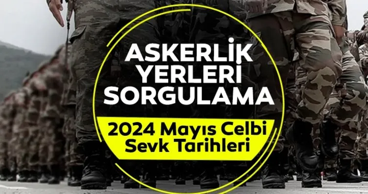 ASKERLİK YERLERİ SORGULAMA E-DEVLET | 2024 Mayıs...