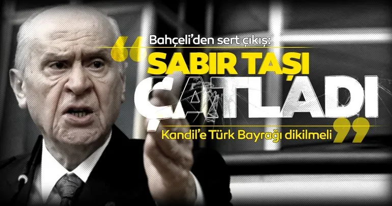SON DAKİKA! Devlet Bahçeli: Kandil’e Türk bayrağı dikilmeli, Sincar yerle bir edilmeli