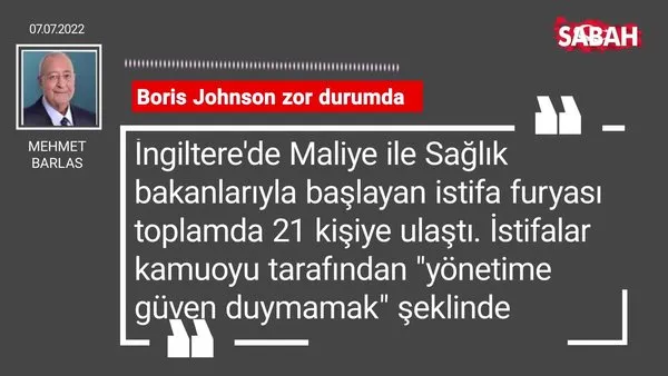 Mehmet Barlas | Boris Johnson zor durumda