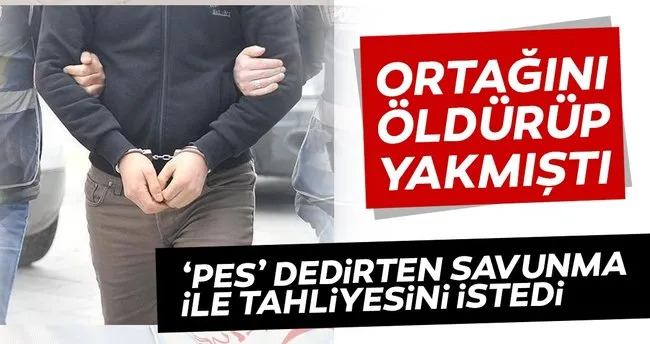 son dakika yer kayseri ortagini yakarak oldurmustu tahliyesini istedi son dakika yasam haberleri