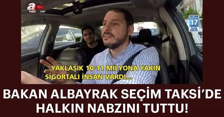 Enerji Bakanı Berat Albayrak, Seçim Taksi’de halkın nabzını tuttu
