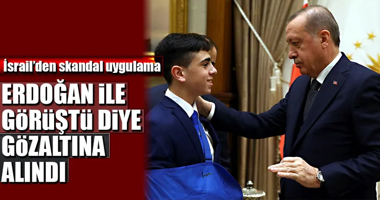 Erdoğan’la görüştü, gözaltına alındı