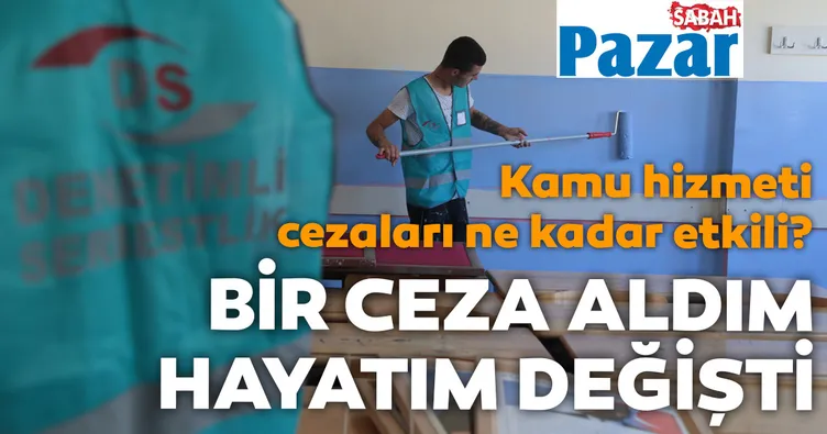 Bir ceza aldım hayatım değişti