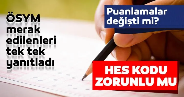 Puanlama değişmedi HES kodu zorunlu