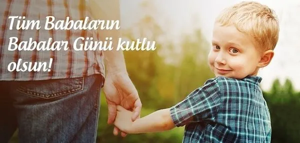 Babalar Günü mesajları ve sözleri 2019 burada! Kısa, Uzun, Duygusal ve Resimli Babalar Günü