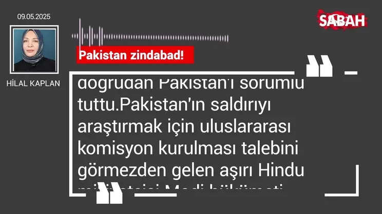 Hilal Kaplan | Pakistan zindabad!