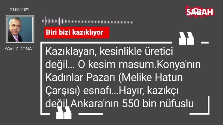 Yavuz Donat | Biri bizi kazıklıyor