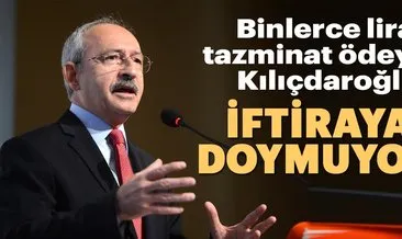 Kılıçdaroğlu iftiraya doymuyor