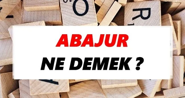 Abajur Ne Demek? TDK’ya Göre Abajur Sözlük Anlamı Nedir?