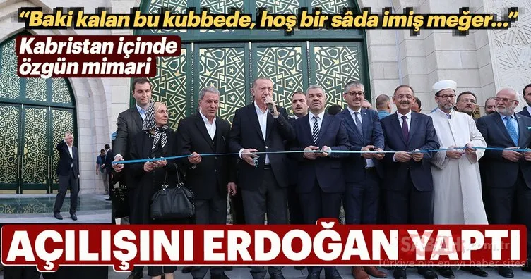 Mimarisiyle özgün camiyi Başkan Erdoğan açtı