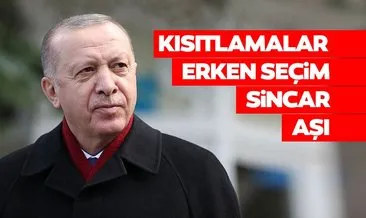 Başkan Erdoğan’dan SON DAKİKA açıklaması: Kısıtlama, erken seçim ve Sincar operasyonu...