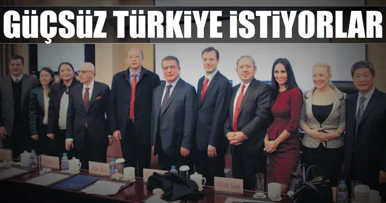 Güçsüz Türkiye istiyorlar