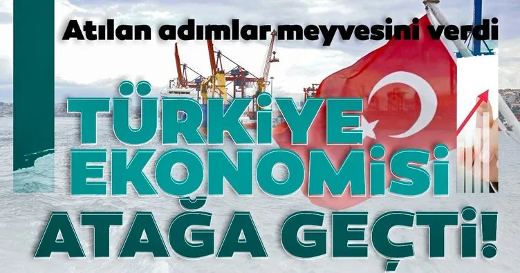 Atılan adımlar meyvesini verdi! Türkiye ekonomisi atağa geçti...