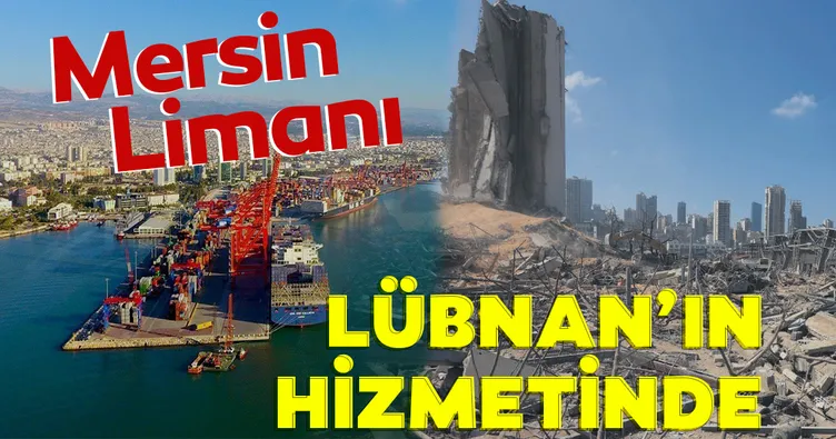 Mersin Limanı Lübnan’ın hizmetinde
