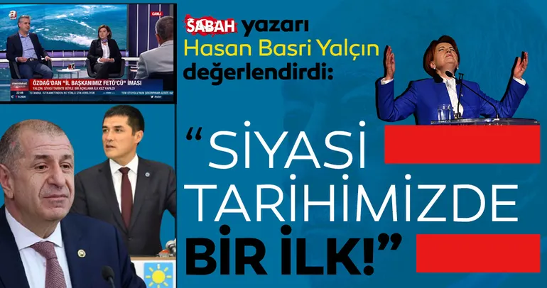 SABAH Gazetesi yazarı Hasan Basri Yalçın Ümit Özdağ'ın FETÖ itirafını değerlendirdi! Siyasi tarihte böyle bir açıklama ilk kez yapıldı