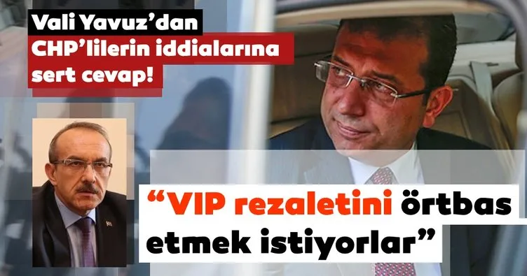 Vali Yavuz’dan, CHP’li vekilin iddialarına sert cevap