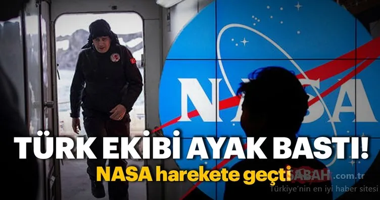 Türk ekibi ayak bastı, NASA harekete geçti