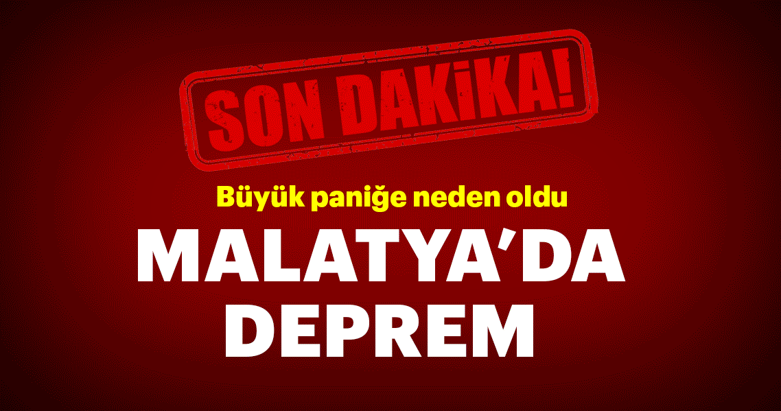 Son dakika: Malatya'da deprem meydana geldi - En Son Haber