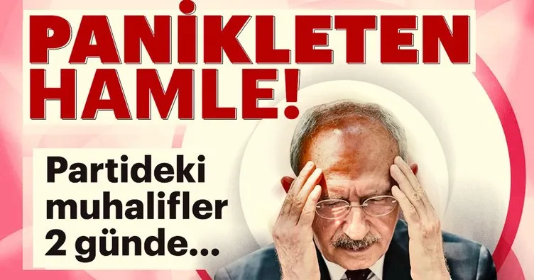 CHP’de Kılıçdaroğlu’nu panikleten hamle
