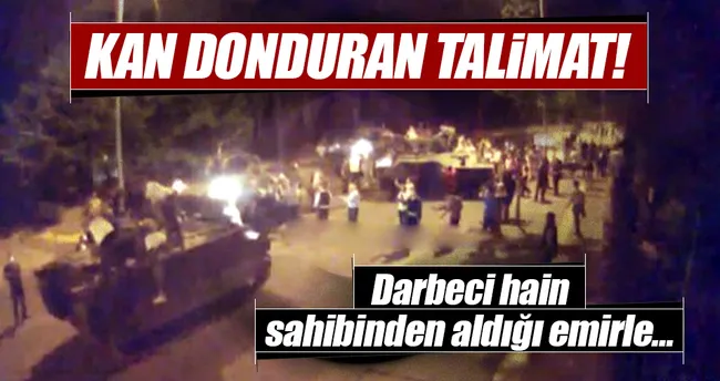 Darbeci yüzbaşıdan ‘halkı ezin’ emri!..