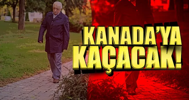 Kanada’ya kaçacak