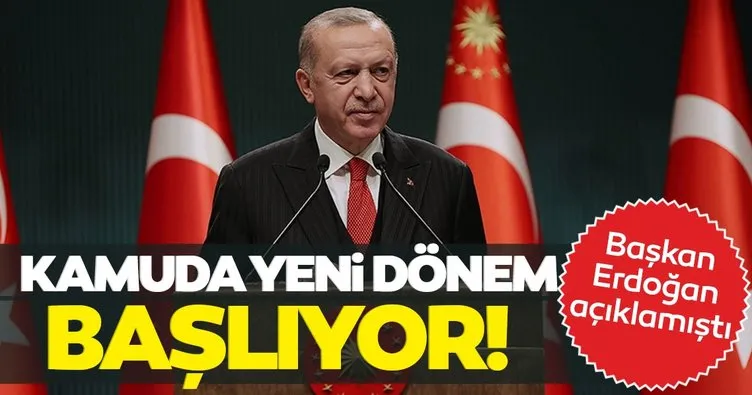 SON DAKİKA: Başkan Recep Tayyip Erdoğan açıklamıştı: Kamuda dönem başlıyor!