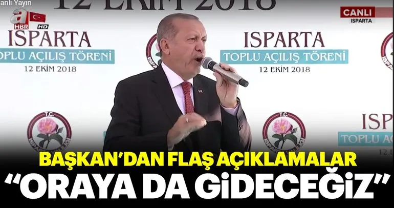 Başkan Erdoğan’dan flaş açıklamalar: Gel bizi göm diyorlar! Gideceğiz
