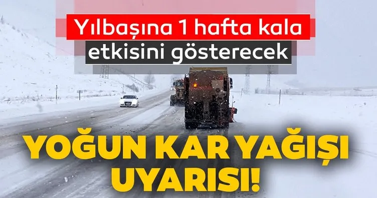 Son Dakika Haberi: Yoğun kar yağışı geliyor! Yılbaşına 1 hafta kala flaş hava durumu uyarısı