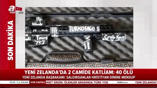 Dünya Yeni Zelanda'da camide katliam yapan caninin silahındaki Türk ve İslam düşmanı ırkçı yazıları konuşuyor!