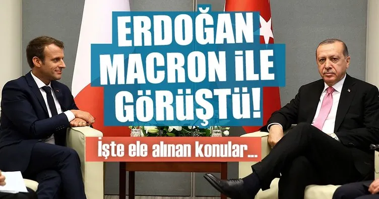 Cumhurbaşkanı Erdoğan Macron’la görüştü