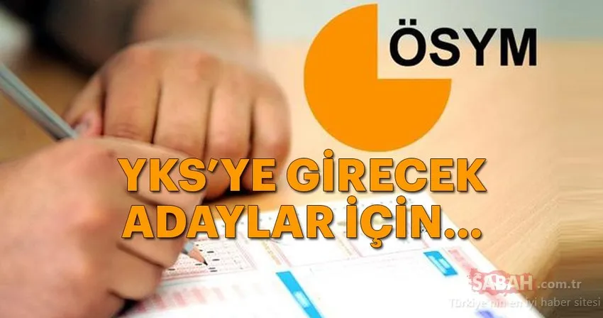 ÖSYM duyurdu: YKS sınav giriş belgesi! - 2018 YKS ne zaman, saat kaçta? Giriş yerleri sorgulama...