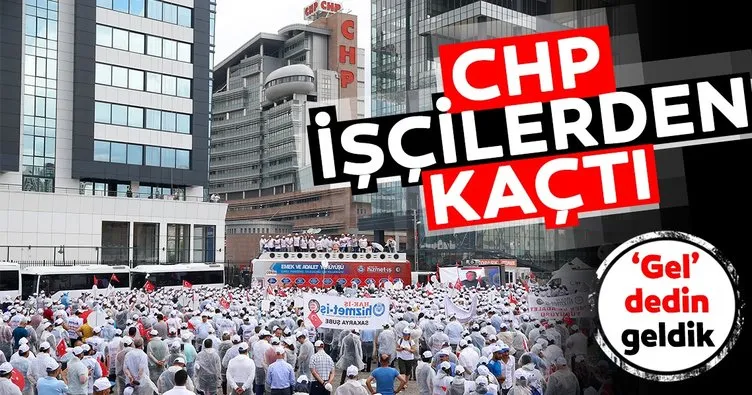 CHP işçilerden kaçtı