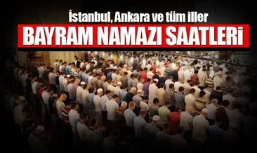 Ramazan bayram namazı saatleri Diyanet’ten belli oldu! İstanbul ve Ankara’da bayram namazı saatleri kaçta başlıyor?