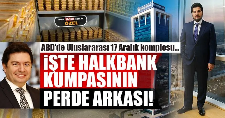 İşte Halkbank kumpasının perde arkası...