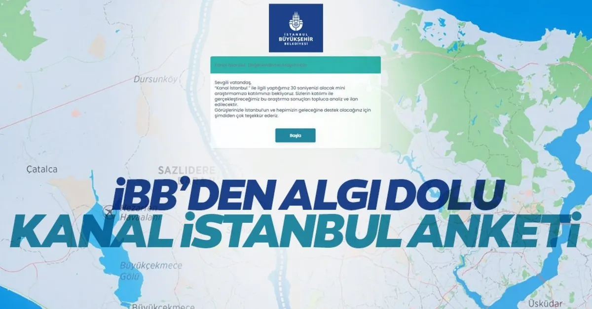 Kanal Istanbul Icin Skandal Anket Oyle Bir Algi Operasyonu Yapti Ki Son Dakika Haberler