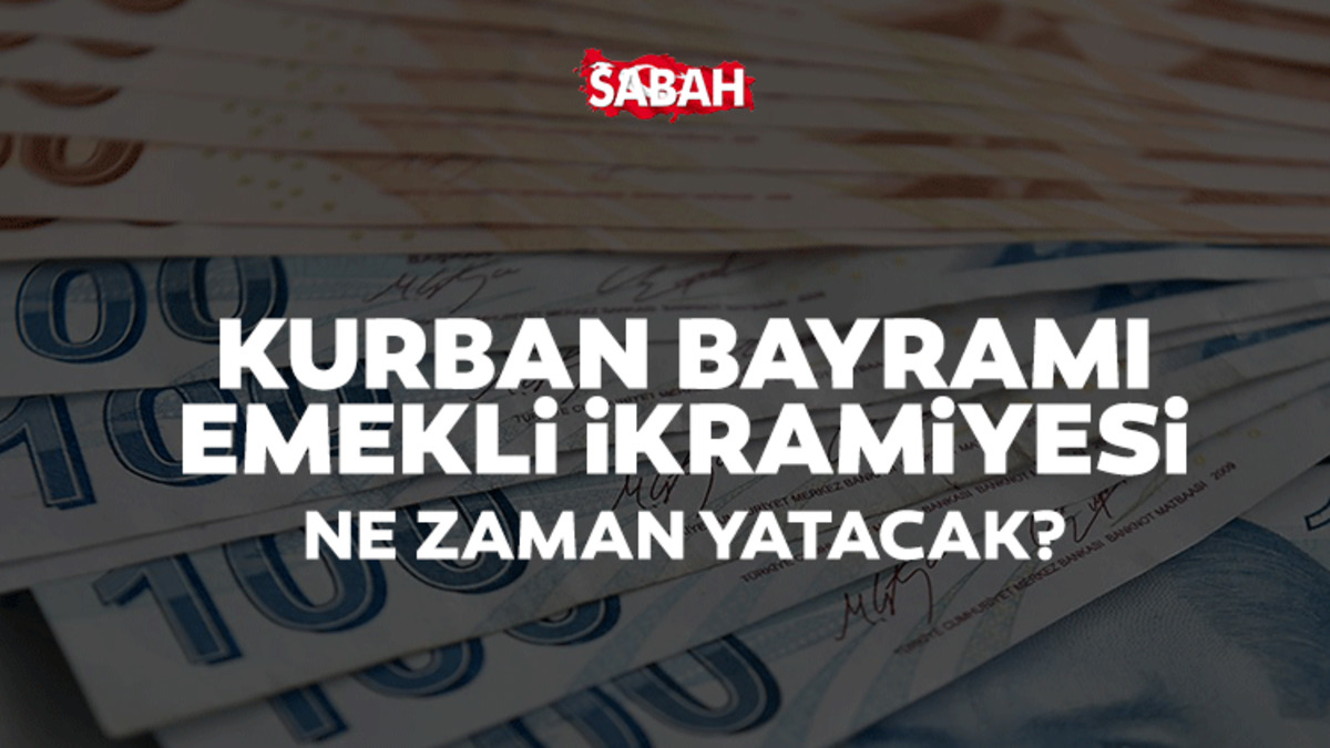 KURBAN BAYRAMI İKRAMİYESİ 2026: Kurban Bayramı emekli ikramiyesi ne zaman yatacak, kimler alabilecek?