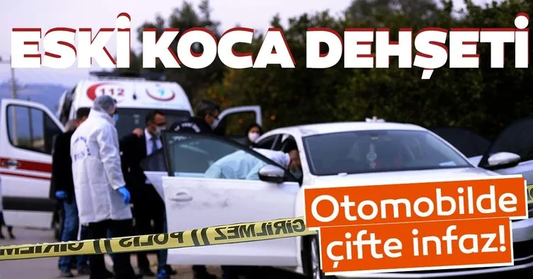 SON DAKİKA HABERİ: Eski Koca dehşet saçtı! Otomobilde çifte infaz