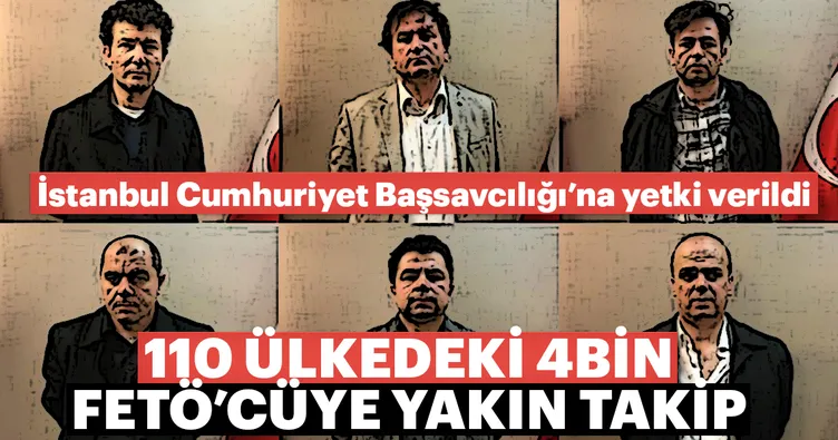 10 ülkedeki 4 bin FETÖ’cüye yakın takip
