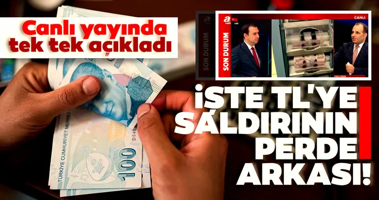 Canlı yayında tek tek açıkladı: İşte Türk Lirası'na saldırının perde arkası