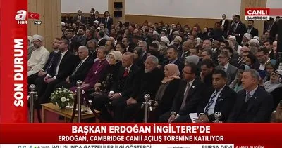 Başkan Erdoğan İngiltere’de Cambridge Camii’nin açılış merasimine katıldı