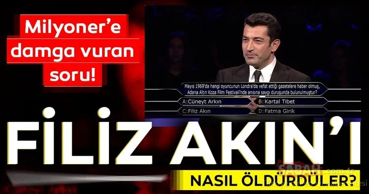 Kim Milyoner Olmak İster’e damga vuran Filiz Akın sorusu! Filiz Akın’ı nasıl öldürdüler? İşte gerçek...