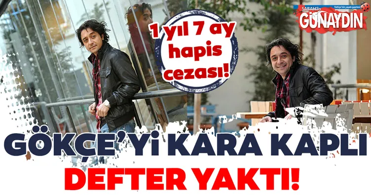 Gökçe Özyol’u kara kaplı defter yaktı