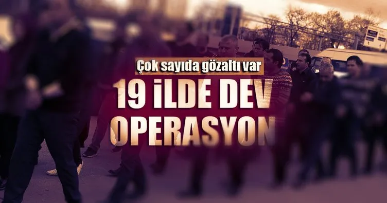 İstanbul merkezli 19 ilde FETÖ operasyonu