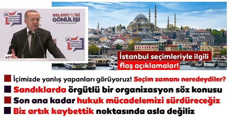 Başkan Erdoğan’dan İstanbul seçimleriyle ilgili çok önemli açıklamalar