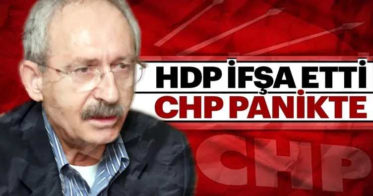 HDP ifşa etti CHP panikte