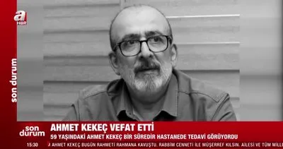 Gazeteci Yazar Ahmet Kekeç kimdir? İşte Ahmet Kekeç’in hayatı... | Video
