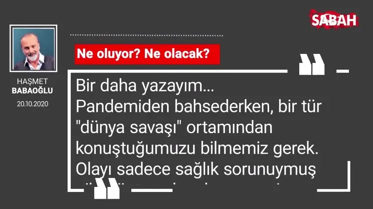 Haşmet Babaoğlu 'Ne oluyor? Ne olacak?'