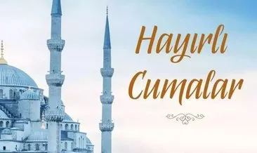 EN GÜZEL CUMA MESAJLARI 2025: Resimli, ayetli, dualı, özlü sözlü, anlamlı, Cuma Mesajları yayında!